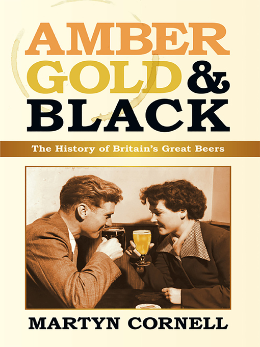 Title details for Amber, Gold and Black by Martyn Cornell - Available